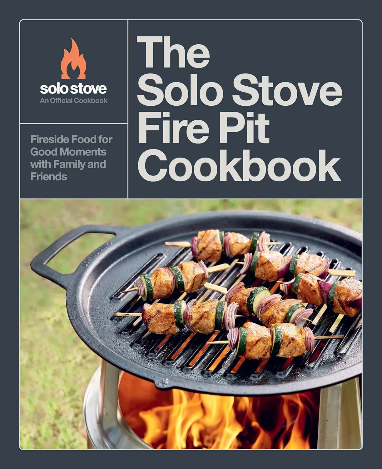 The Solo Stove Fire Pit Cookbook: Fireside Food for Good Moments with Family and Friends Hardcover  September 24, 2024